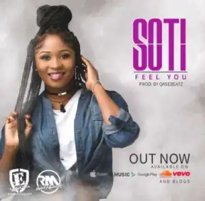 Soti - “Feel You” (Prod by Qase Beatz)